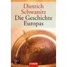Die Geschichte Europas door Dietrich Schwanitz