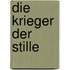 Die Krieger der Stille