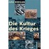 Die Kultur des Krieges