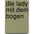 Die Lady mit dem Bogen