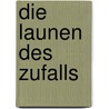 Die Launen des Zufalls door Heinrich Zankl