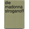 Die Madonna Stroganoff door Onbekend