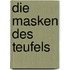Die Masken des Teufels