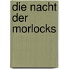 Die Nacht der Morlocks door K.W. Jeter