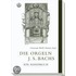 Die Orgeln J. S. Bachs