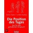 Die Position des Tages