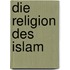 Die Religion des Islam