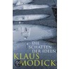 Die Schatten der Ideen by Klaus Modick