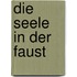 Die Seele in der Faust