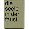 Die Seele in der Faust door Patrick Rotman