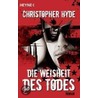 Die Weisheit des Todes by Christopher Hyde