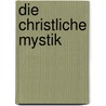 Die christliche Mystik door Volker Leppin