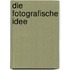 Die fotografische Idee