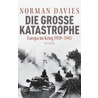 Die große Katastrophe by Norman Davies