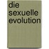 Die sexuelle Evolution