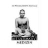 Die ultimative Medizin by Sri Nisargadatta Maharaj