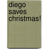 Diego Saves Christmas! door Alexis Romay
