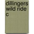 Dillingers Wild Ride C