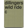Dillingers Wild Ride C by Elliott J. Gorn
