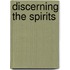 Discerning The Spirits