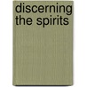 Discerning The Spirits door Amos Yong