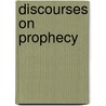 Discourses On Prophecy by John Davison