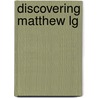 Discovering Matthew Lg door Jim Wilcox