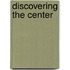 Discovering The Center