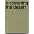 Discovering the Desert
