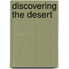 Discovering the Desert by Wm G. McGinnies