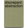 Discrepant Abstraction by Stanley K. Abe