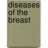 Diseases of the Breast door Thomas Bryant