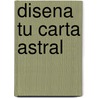 Disena Tu Carta Astral by Ana Arrate