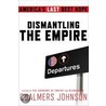 Dismantling The Empire door Chalmers Johnson