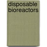 Disposable Bioreactors door Onbekend