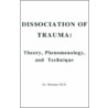 Dissociation of Trauma by Ira Brenner