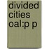 Divided Cities Oal:p P