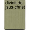 Divinit de Jsus-Christ by Unknown