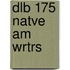 Dlb 175 Natve Am Wrtrs