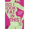 Do I Look Fat In This? door Jessica Weiner