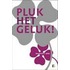 Pluk het geluk!