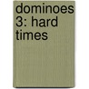 Dominoes 3: Hard Times door Susan Kingsley