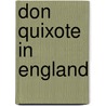 Don Quixote In England door Henry Fielding