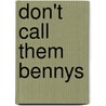 Don't Call Them Bennys by Mark Shickell