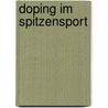 Doping im Spitzensport door Franz Mares
