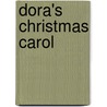 Dora's Christmas Carol by Nickelodeon