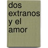 Dos Extranos y el Amor by Susan Crosby