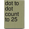 Dot to Dot Count to 25 door Balloon Books