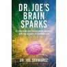 Dr. Joe's Brain Sparks door Ph.D. Schwarcz Joe