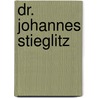 Dr. Johannes Stieglitz by Johann Stieglitz
